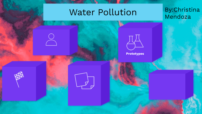 Water Pollution by Christina Mendoza on Prezi