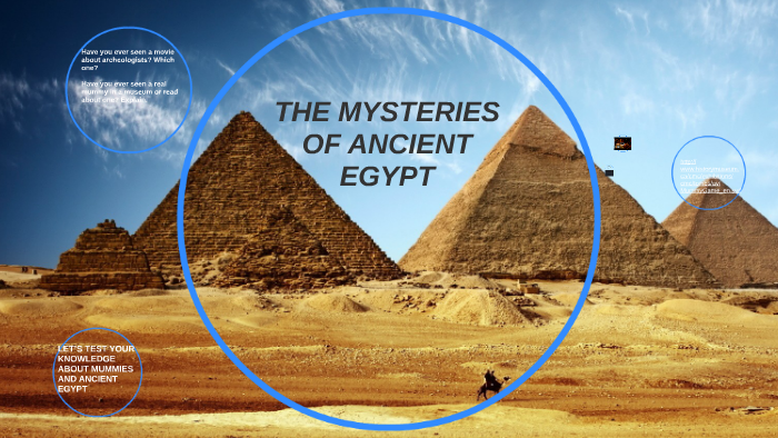 THE MYSTERIES OF ANCIENT EGYPT by sara O on Prezi