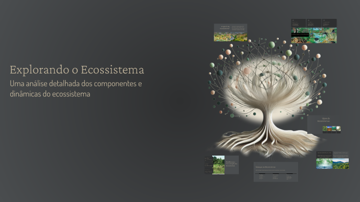 Explorando o Ecossistema by Gabriela Leal Tavares on Prezi