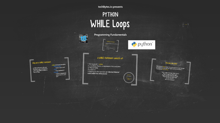 Python WHILE Loops by J T on Prezi