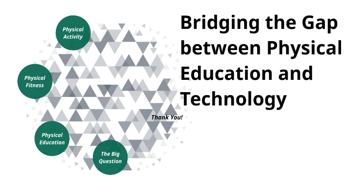 Bridging the Gap between Physical Education and Technology by Miracle ...