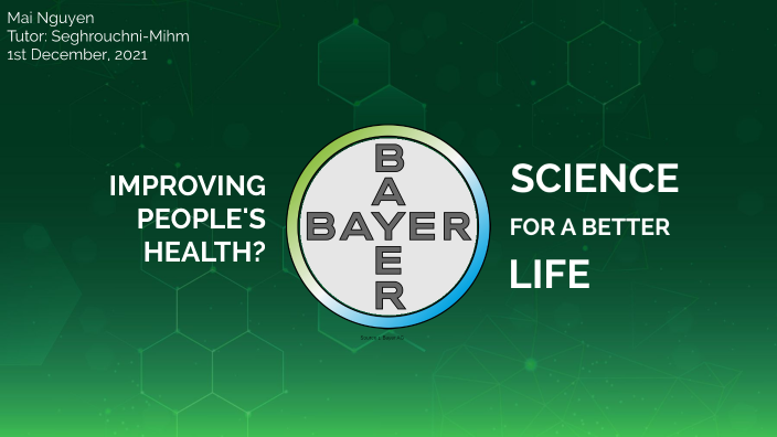 Bayer AG- Improving People's Health? By Mai Nguyen On Prezi