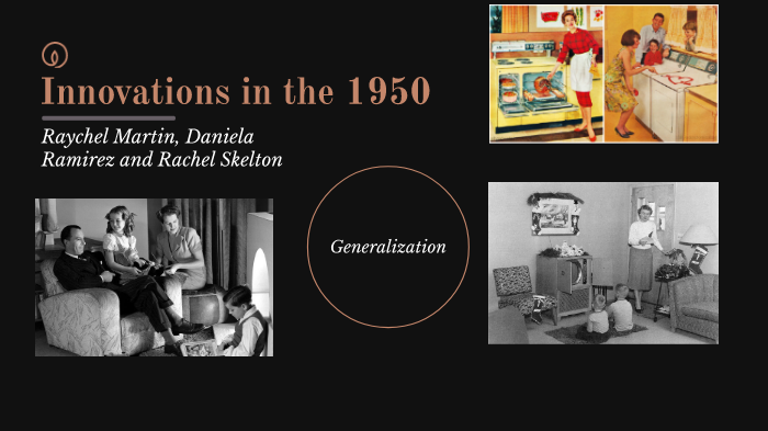 Innovations in 1950s by raychel martin