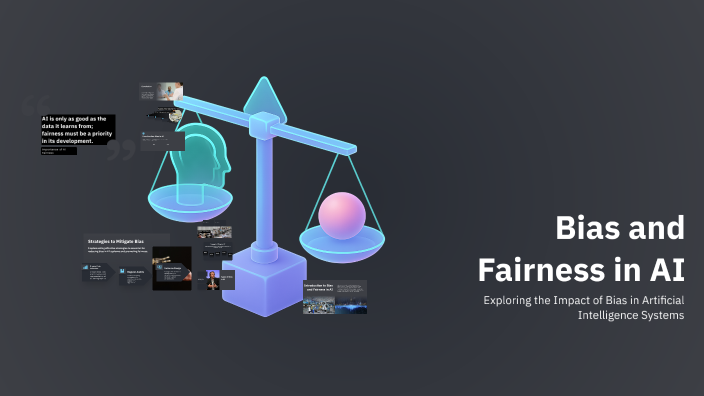 Bias and Fairness in AI by MANEPALLI SRI HARSHITHA on Prezi