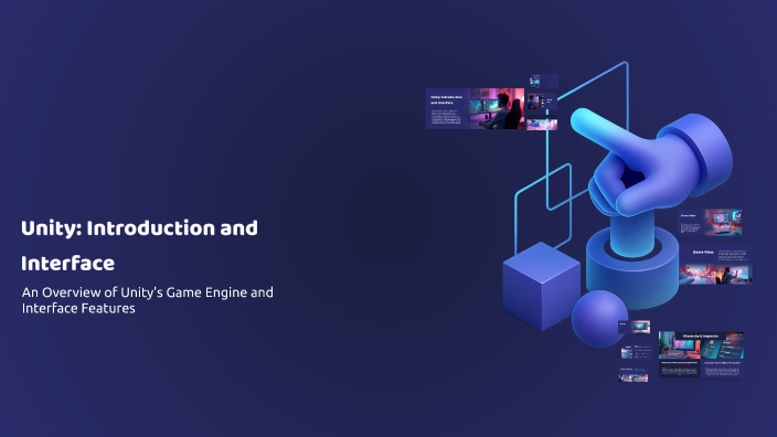 Unity Inteferance Unity: Introduction and Interface by Malin Davies on Prezi