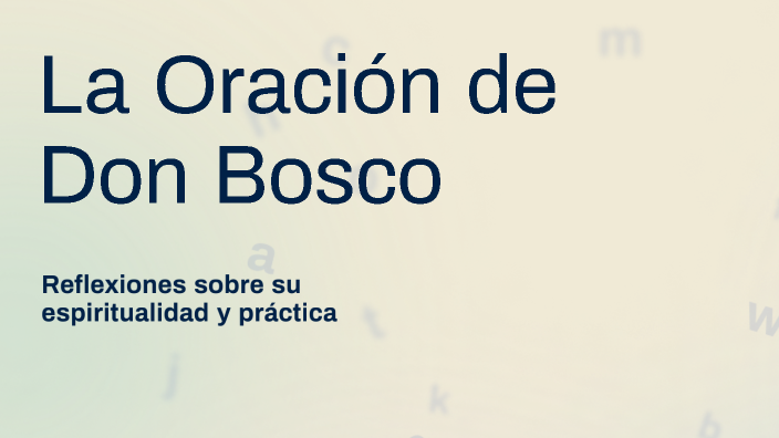 La Oración de Don Bosco by Jesus Holgado Vicente on Prezi