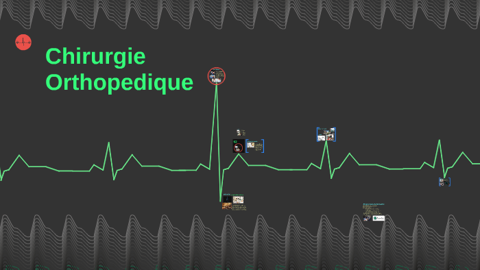 Chirurgie Orthopedique by Emily Rivard on Prezi