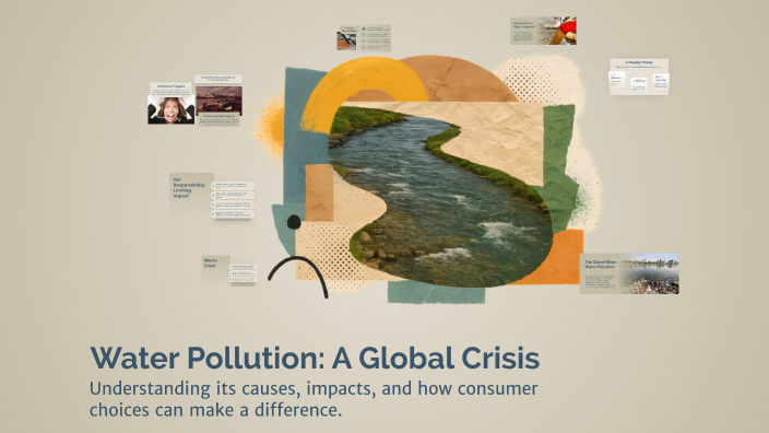 Water Pollution: A Global Crisis by Estevan Somoza on Prezi