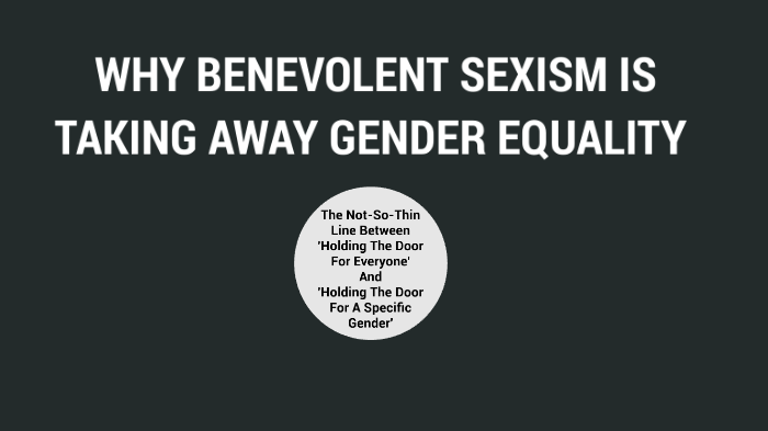 How Benevolent Sexism Is Erasing The Path Towards Gender Equality By Augustine Banet 7432