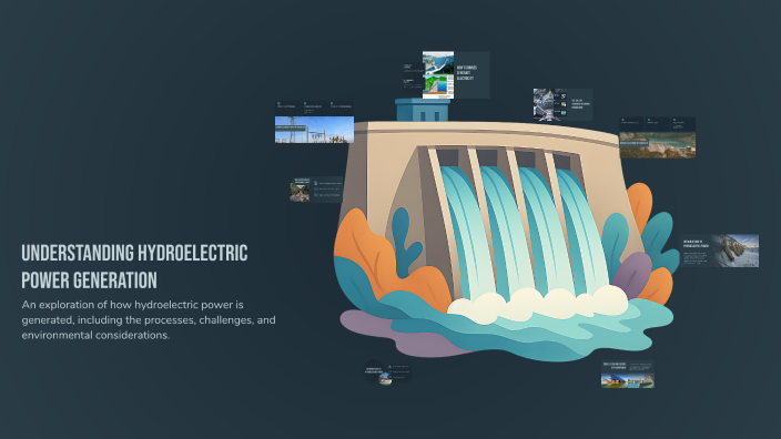 Understanding Hydroelectric Power Generation by David Rad on Prezi