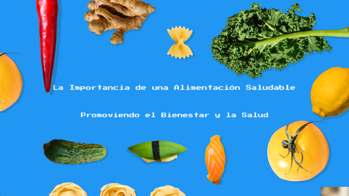 La Importancia de una Alimentación Saludable by Geomayra Leon on Prezi