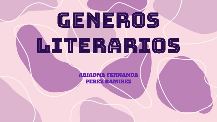 GENEROS LITERARIOS by FERNANDA RAMIREZ on Prezi