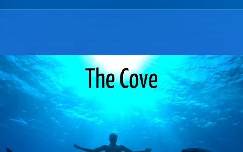 the cove by blake rayner on Prezi