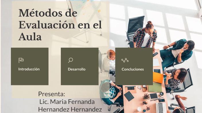 Métodos de Evaluación en el Aula by Maria Fernanda Hernandez on Prezi