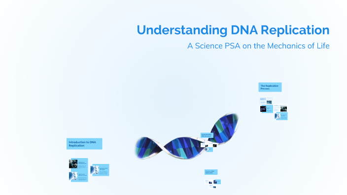 Understanding DNA Replication by Dan Karnacki on Prezi