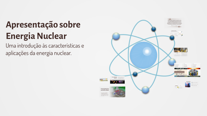 Apresentação sobre Energia Nuclear by gustavo silverio on Prezi