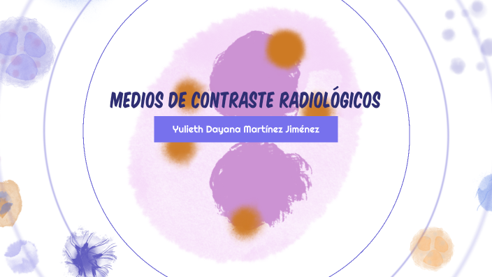 Medios de Contraste Radiológicos by Dayana Martinez on Prezi