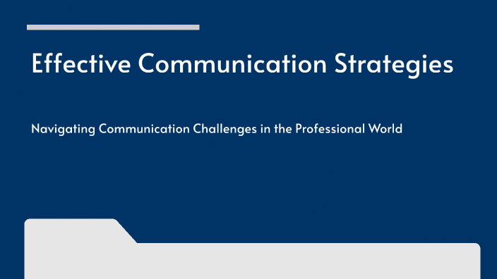 Effective Communication Strategies by Cass Mikhail on Prezi