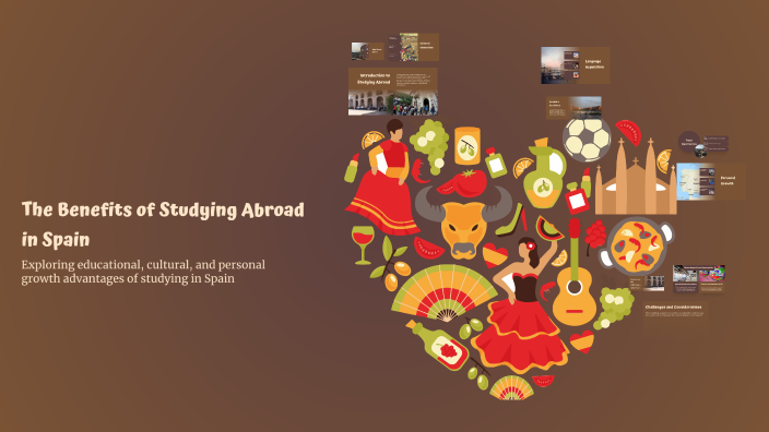 The Benefits of Studying Abroad in Spain by Adam Richards on Prezi