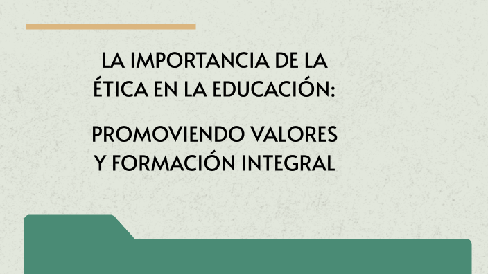 La Importancia de la Ética en la Educación by Alisson Naranjo on Prezi