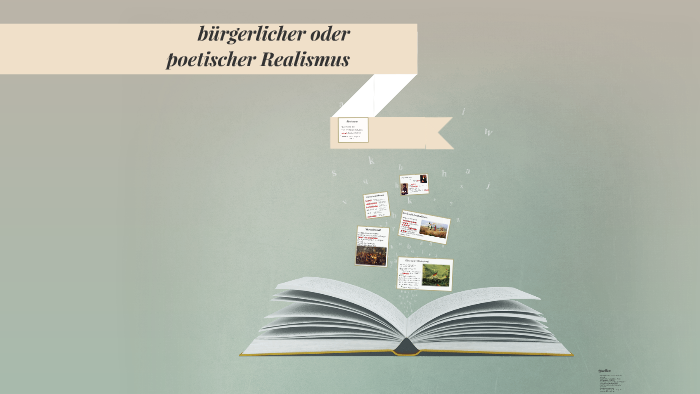 Bürgerlicher Oder Poetischer Realismus By Sophie Hoffmann On Prezi