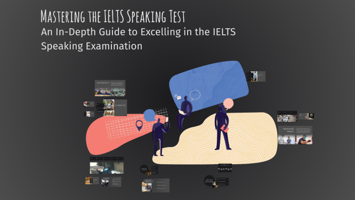 Mastering the IELTS Speaking Test by Rafael Acero on Prezi