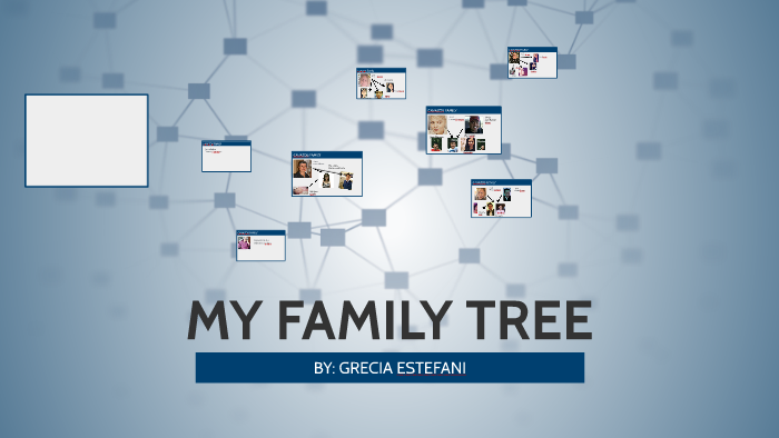 MY FAMILY TREE by Estefani Vargas on Prezi