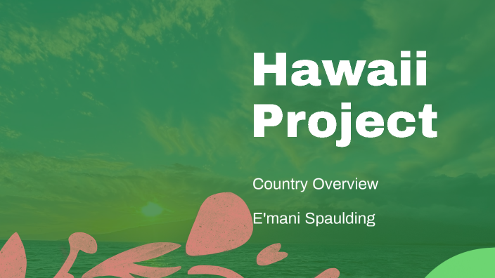 Hawaii: A Cultural Overview by Emani Spaulding on Prezi
