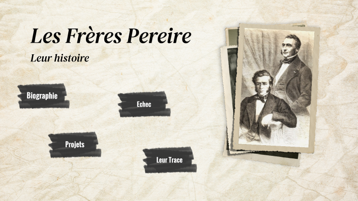 Les Frères Pereire by Léo Loinard on Prezi