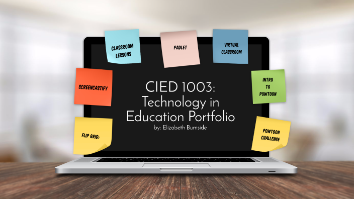 CIED 1003: Technology in Education Portfolio by Elizabeth Burnside on Prezi