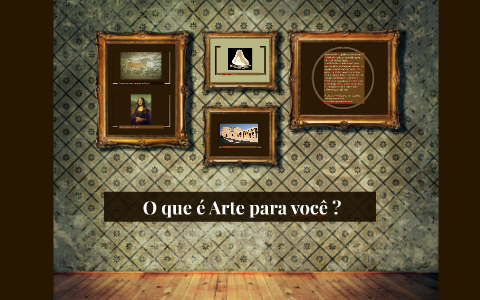 O que é Arte para você ? by Beth Fagundes on Prezi