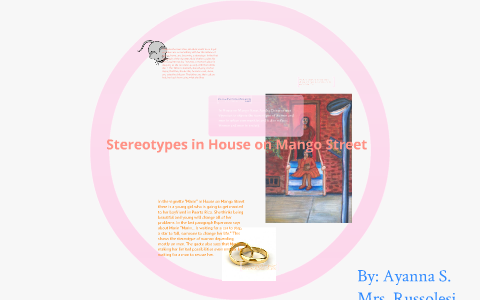 Stereotypes In The House On Mango Street Woman Hollering Creek By Ayanna S