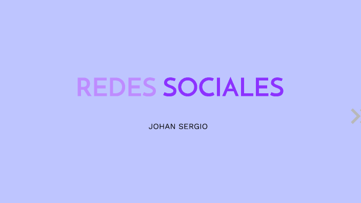 REDES SOCIALES by Johan Sergio Rojas Flores on Prezi