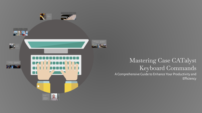 Mastering Case CATalyst Keyboard Commands by L R on Prezi