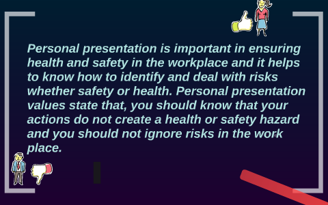 why is personal presentation important in maintaining health and safety
