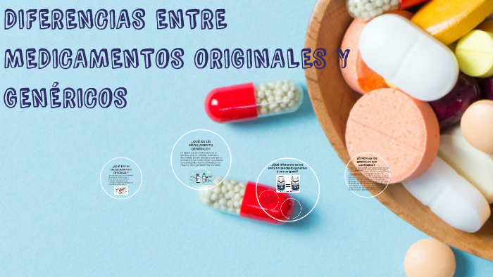 Diferencias Entre Medicamentos Originales Y GenÉricos By Victoria Tapia On Prezi