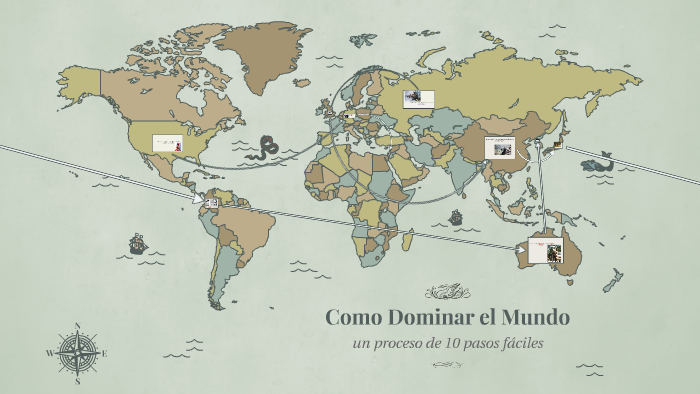 Como Dominar el Mundo by Dane Brautigam on Prezi