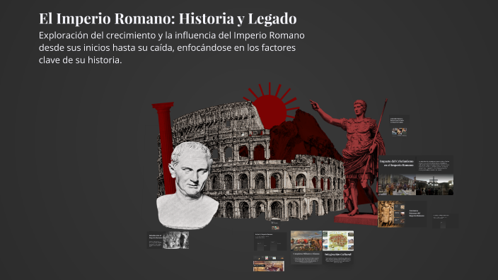 El Imperio Romano: Historia y Legado by Diego Poblete Rojas on Prezi