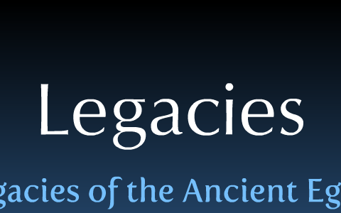 The Ancient Egyptian Legacy by Charley Rountree on Prezi
