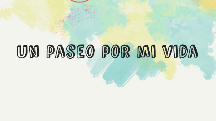 un paseo por mi vida by anai orozco hernandez on Prezi