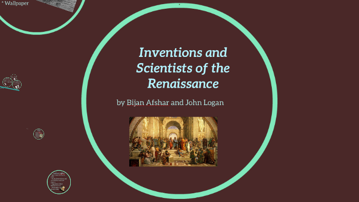Inventions and Scientists of the Renaissance by Bijan Afshar on Prezi