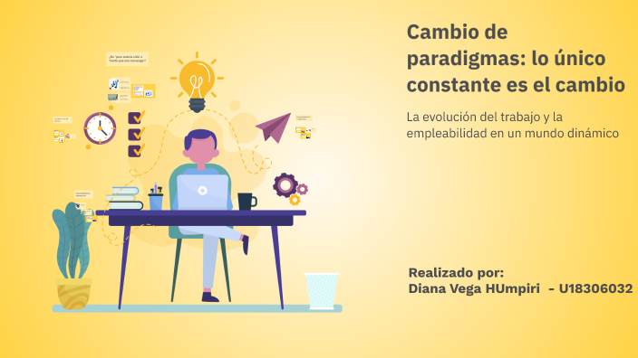 Cambio de paradigmas: lo único constante es el cambio by diana ve h na