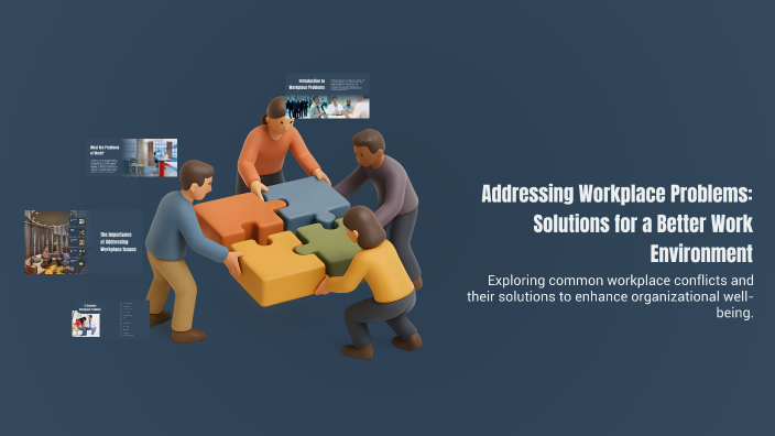 Addressing Workplace Problems: Solutions for a Better Work Environment ...