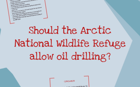 arctic national wildlife refuge oil drilling pros and cons