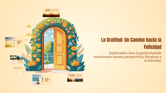 La Gratitud: Un Camino hacia la Felicidad by MIGUEL SILVA on Prezi