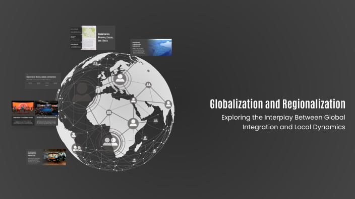 Globalization and Regionalization by Jaela Perante on Prezi