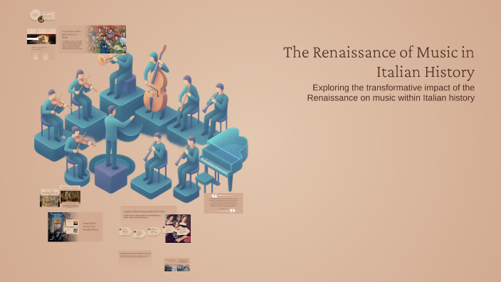 The Renaissance of Music in Italian History by Good on Prezi