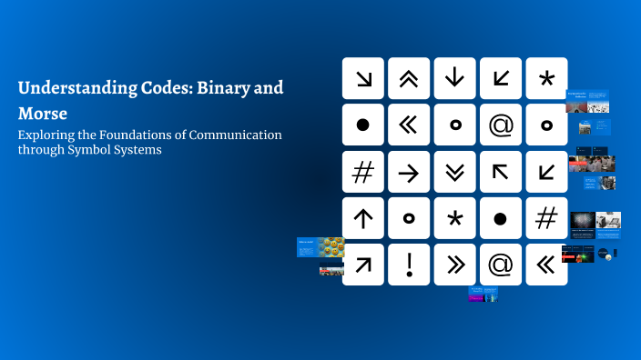 Understanding Codes: Binary and Morse by Amanda Stonesifer on Prezi