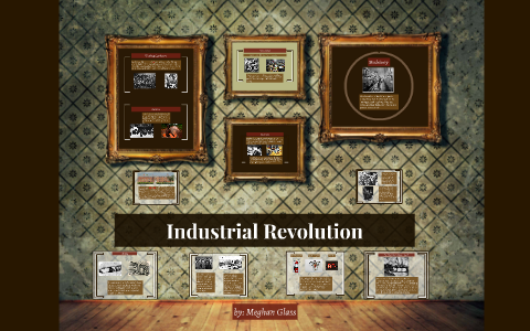 Industrial Revolution by Meg G on Prezi