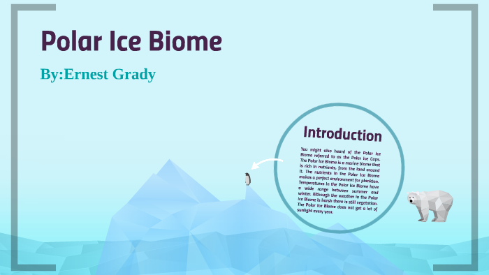 Polar Ice Biome by Ernest Grady on Prezi